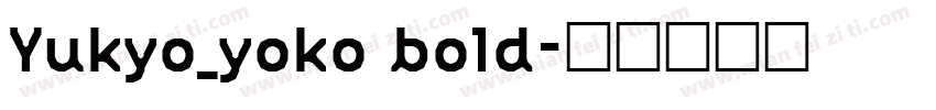 Yukyo_yoko bold字体转换